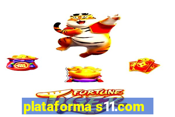 plataforma s11.com